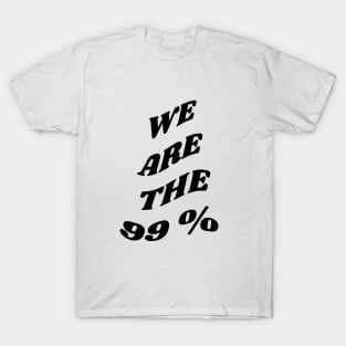 We are the 99 percent T-Shirt